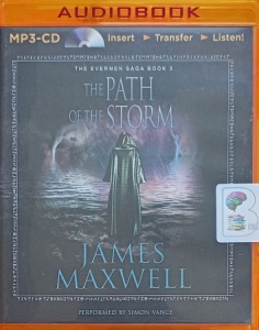 The Path of the Storm - The Evermen Saga Book 3 written by James Maxwell performed by Simon Vance on MP3 CD (Unabridged)